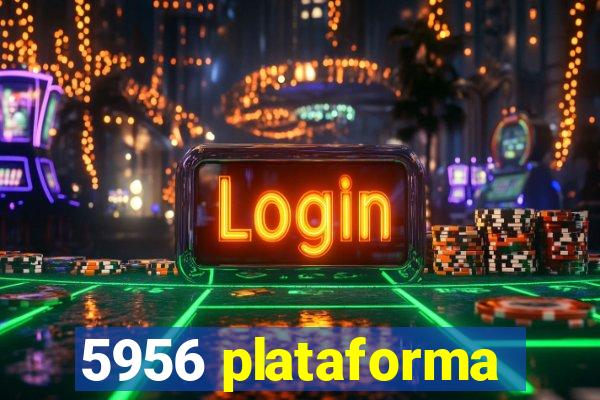 5956 plataforma